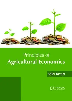 Az agrárgazdaságtan alapjai - Principles of Agricultural Economics