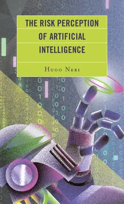 A mesterséges intelligencia kockázatérzékelése - The Risk Perception of Artificial Intelligence