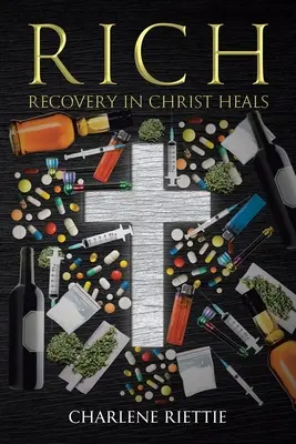 Gazdag: A Krisztusban való gyógyulás gyógyít - Rich: Recovery in Christ Heals