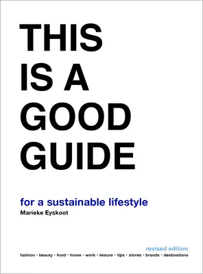 Ez egy jó útmutató - A fenntartható életmódhoz: Felülvizsgált kiadás - This Is a Good Guide - For a Sustainable Lifestyle: Revised Edition