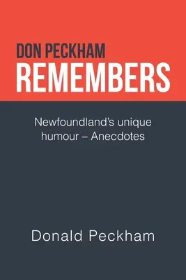 Don Peckham emlékszik: Új-Fundland egyedülálló humora - Anekdoták - Don Peckham Remembers: Newfoundland's Unique Humour - Anecdotes