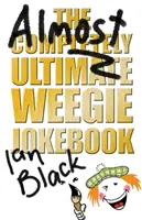 Majdnem teljesen Végső Weegie vicckönyv - Almost Completely Ultimate Weegie Jokebook