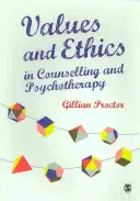 Értékek és etika a tanácsadásban és pszichoterápiában - Values and Ethics in Counselling and Psychotherapy