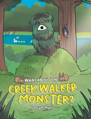 Mi van a Creek Walker-szörnnyel? - What About the Creek Walker Monster?