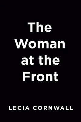 A nő a fronton - The Woman at the Front