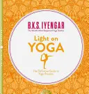 Fény a jógáról - A jógagyakorlatok végleges útmutatója - Light on Yoga - The Definitive Guide to Yoga Practice