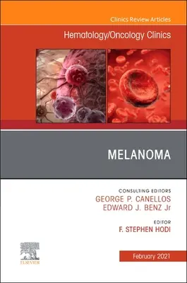 Melanoma, an Issue of Hematology/Oncology Clinics of North America, 35