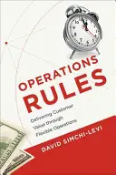 Működési szabályok: Ügyfélérték biztosítása rugalmas működéssel - Operations Rules: Delivering Customer Value through Flexible Operations