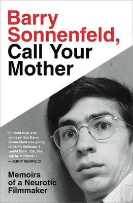 Barry Sonnenfeld, Hívd fel anyádat! Egy neurotikus filmkészítő emlékiratai - Barry Sonnenfeld, Call Your Mother: Memoirs of a Neurotic Filmmaker