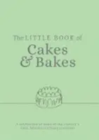 Little Book of Cakes and Bakes - receptek és történetek az ország legjobb pékjeinek és cukrászainak konyháiból. - Little Book of Cakes and Bakes - recipes and stories from the kitchens of some of the nation's best bakers and cake-makers