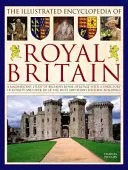 A királyi Nagy-Britannia illusztrált enciklopédiája - Illustrated Encyclopedia of Royal Britain