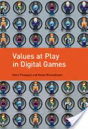 A digitális játékokban megjelenő értékek - Values at Play in Digital Games