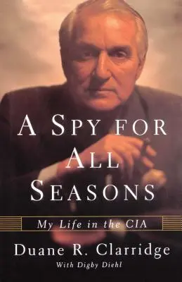 Kém minden évszakra: Életem a CIA-nál - A Spy for All Seasons: My Life in the CIA