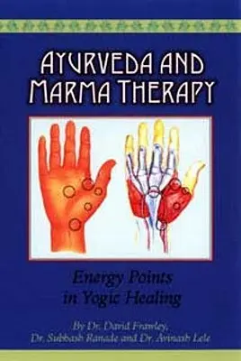 Ayurveda és a Marma-terápia: Energiapontok a jógikus gyógyításban - Ayurveda and Marma Therapy: Energy Points in Yogic Healing