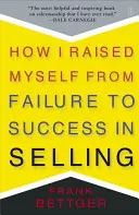 Hogyan emeltem magam a kudarcból a sikerre az eladásban - How I Raised Myself from Failure to Success in Selling