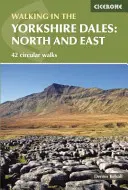 Gyaloglás a Yorkshire Dalesben: Észak és kelet - Howgills, Mallerstang, Swaledale, Wensleydale, Coverdale és Nidderdale - Walking in the Yorkshire Dales: North and East - Howgills, Mallerstang, Swaledale, Wensleydale, Coverdale and Nidderdale