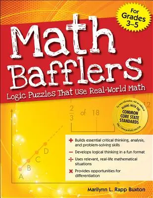 Math Bafflers Book 1: Logikai rejtvények a való világ matematikájával - Math Bafflers Book 1: Logic Puzzles That Use Real-World Math