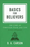 Alapismeretek hívőknek: A keresztény hit és élet magja - Basics for Believers: The Core of Christian Faith and Life