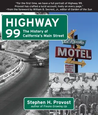 Highway 99: Kalifornia főutcájának története - Highway 99: The History of California's Main Street