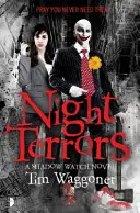 Éjszakai rémségek - Az árnyékőrség első könyve - Night Terrors - The Shadow Watch Book One