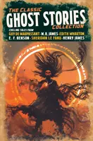 Klasszikus szellemtörténetek gyűjteménye - Hátborzongató történetek Guy de Maupassant-tól, M. R. James-től, Edith Whartontól, E. F. Bensontól, Sheridan Le Fanu-tól, Henry James-től - Classic Ghost Stories Collection - Chilling Tales from Guy de Maupassant, M. R. James, Edith Wharton, E. F. Benson, Sheridan Le Fanu, Henry James