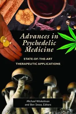 Előrelépések a pszichedelikus gyógyászatban: A legkorszerűbb terápiás alkalmazások - Advances in Psychedelic Medicine: State-Of-The-Art Therapeutic Applications