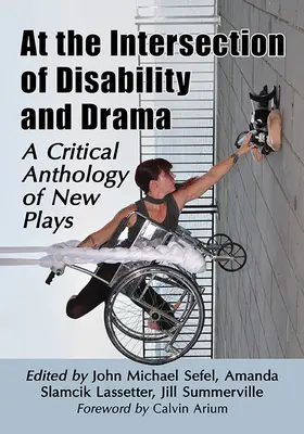 A fogyatékosság és a dráma metszéspontjában: Új színdarabok kritikai antológiája - At the Intersection of Disability and Drama: A Critical Anthology of New Plays