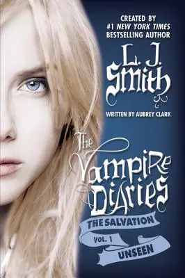 The Vampire Diaries: The Salvation: Láthatatlan - The Vampire Diaries: The Salvation: Unseen