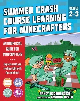 Nyári tanulási gyors tanfolyam Minecraftereknek: 2-3. osztályosok: Az alapvető tantárgyi készségek fejlesztése szórakoztató tevékenységekkel - Summer Learning Crash Course for Minecrafters: Grades 2-3: Improve Core Subject Skills with Fun Activities