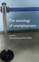 A munkanélküliség szociológiája - The Sociology of Unemployment