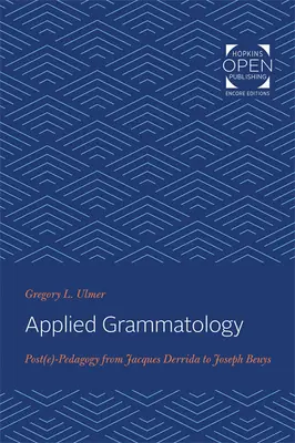 Alkalmazott nyelvtan: Post(e)pedagógia Jacques Derridától Joseph Beuysig - Applied Grammatology: Post(e)-Pedagogy from Jacques Derrida to Joseph Beuys