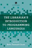 A könyvtáros bevezetése a programozási nyelvekbe: A Lita Guide - The Librarian's Introduction to Programming Languages: A Lita Guide