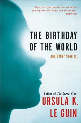 A világ születésnapja: És más történetek - The Birthday of the World: And Other Stories