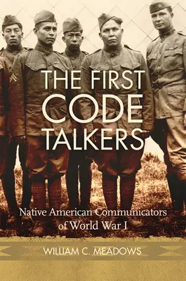 Az első kódbeszélők: Amerikai őslakos kommunikátorok az első világháborúban - The First Code Talkers: Native American Communicators in World War I