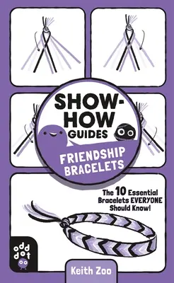 Show-How útmutatók: Barátság karkötők: A 10 alapvető karkötő, amit mindenkinek ismernie kell! - Show-How Guides: Friendship Bracelets: The 10 Essential Bracelets Everyone Should Know!