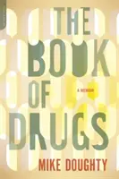 A drogok könyve: A Memoir - The Book of Drugs: A Memoir