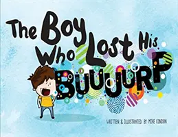 A fiú, aki elvesztette a böfögését - The Boy Who Lost His Burp