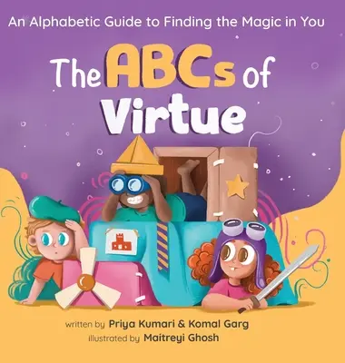 Az erény ABC-je: Alfabetikus útmutató a benned rejlő varázslat megtalálásához - The ABCs of Virtue: An Alphabetic Guide to Finding the Magic in You