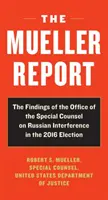 A Mueller-jelentés: Jelentés a 2016-os elnökválasztásba való orosz beavatkozással kapcsolatos vizsgálatról - The Mueller Report: Report on the Investigation Into Russian Interference in the 2016 Presidential Election