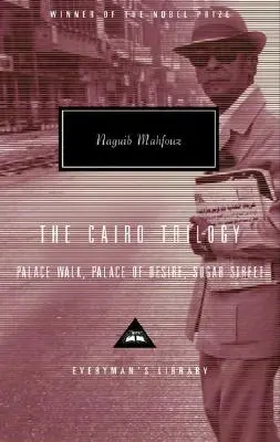 A Kairó-trilógia: Palotaséta, A vágyak palotája, Cukor utca - The Cairo Trilogy: Palace Walk, Palace of Desire, Sugar Street