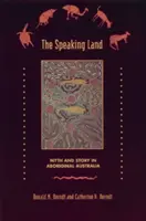 A beszélő föld: Mítosz és történet az ausztráliai őslakosok körében - The Speaking Land: Myth and Story in Aboriginal Australia