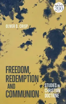 Szabadság, megváltás és közösség: Tanulmányok a keresztény tanításról - Freedom, Redemption and Communion: Studies in Christian Doctrine