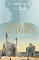 Perzsa képek: A hegyektől a tengerig - Persian Pictures: From the Mountains to the Sea