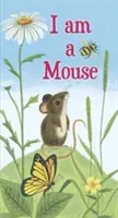 I Am a Mouse