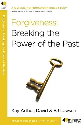 Megbocsátás: A múlt hatalmának megtörése - Forgiveness: Breaking the Power of the Past