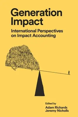 Generation Impact: A hatásvizsgálat nemzetközi perspektívái - Generation Impact: International Perspectives on Impact Accounting