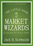 A piaci varázslók kis könyve: Tanulságok a legnagyobb kereskedőktől - The Little Book of Market Wizards: Lessons from the Greatest Traders