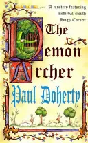 Demon Archer (Hugh Corbett Mysteries, 11. könyv) - Egy fordulatos középkori gyilkossági krimi - Demon Archer (Hugh Corbett Mysteries, Book 11) - A twisting medieval murder mystery