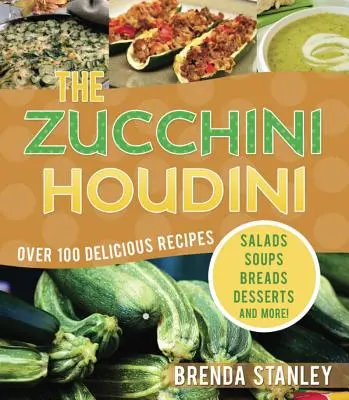 A cukkini Houdini - The Zucchini Houdini