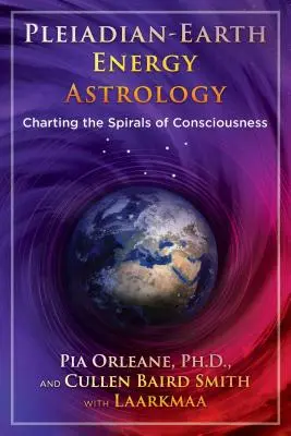 Plejádi földi energiaasztrológia: A tudatosság spiráljainak feltérképezése - Pleiadian Earth Energy Astrology: Charting the Spirals of Consciousness